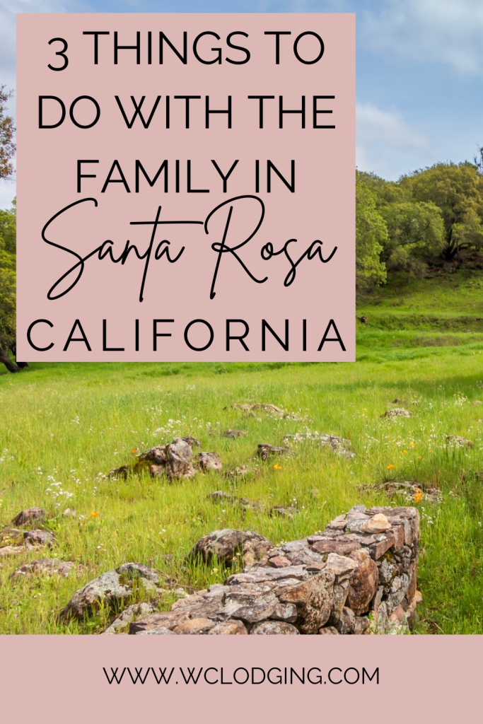 3 Best Family Things to Do in Santa Rosa CA
