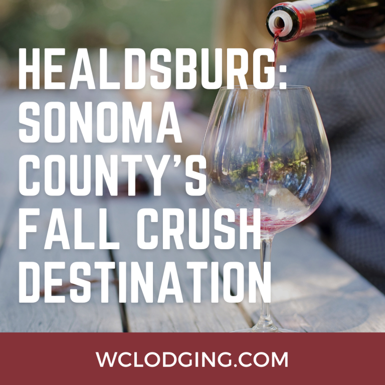 Healdsburg: Sonoma County’s Fall Crush Destination